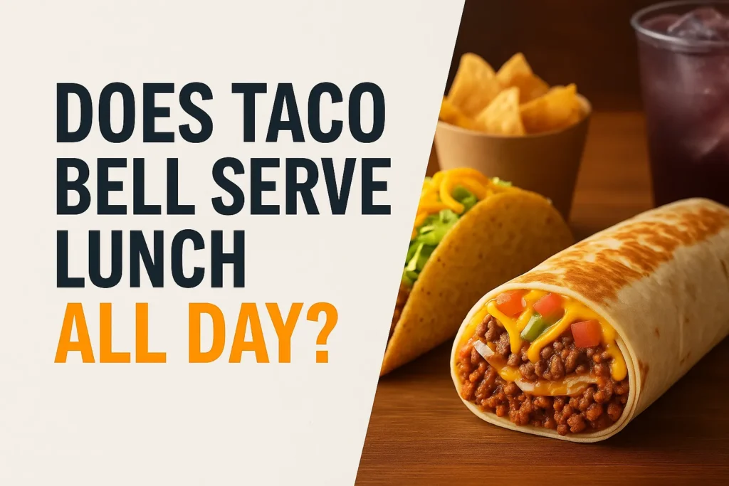 Does Taco Bell Serve Lunch All Day